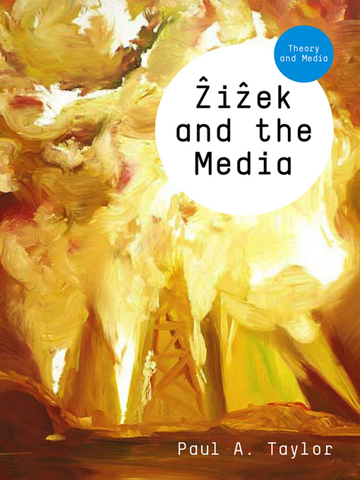 Title details for Zizek and the Media by Paul A. Taylor - Available